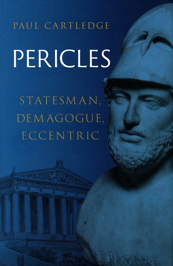 Pericles. Statesman, demagogue, eccentric