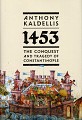 1453 The Conquest and Tragedy of Constantinople