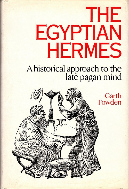The Egyptian Hermes: A historical approach to the late pagan mind