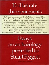 To illustrate the monuments. Essays on archaeology presented to Stuart Piggott