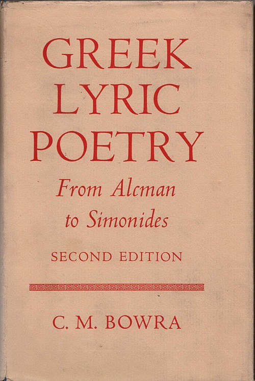 Greek lyric poetry. From Alcman to Simonides. (δεμένο)